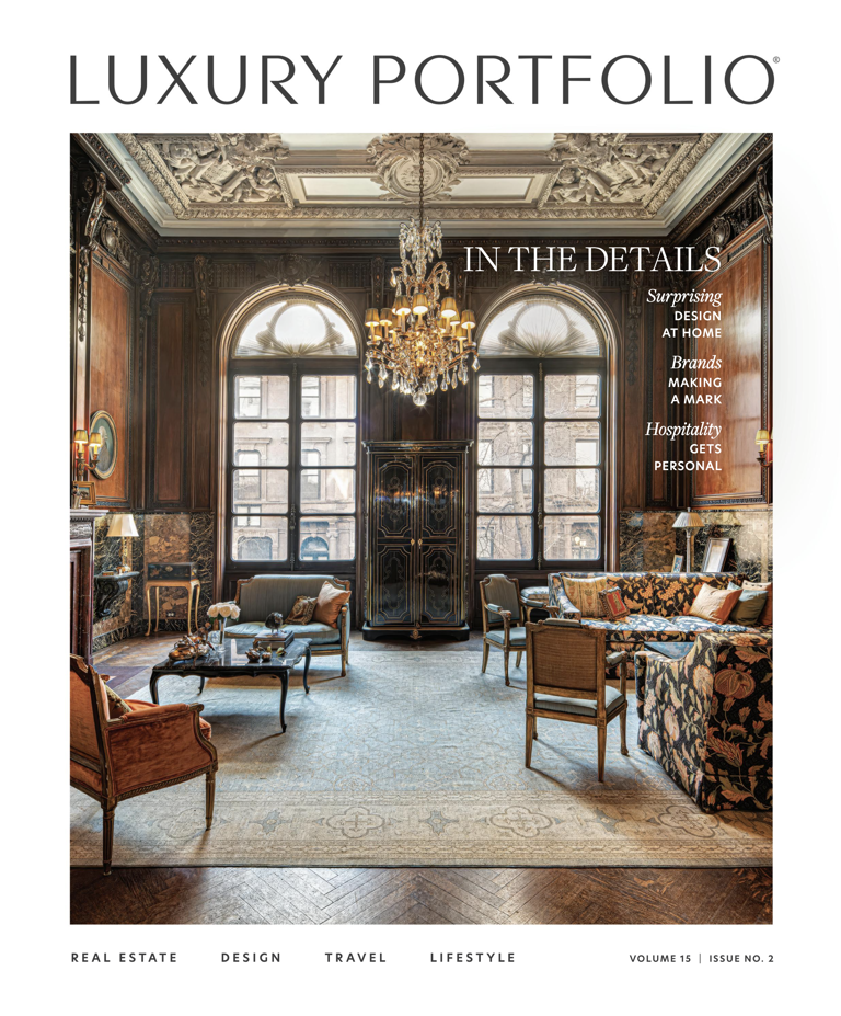 Luxury Portfolio Magazine - Fall 2025, in the details Luxury Portfolio Magazine - Fall 2025, in the details