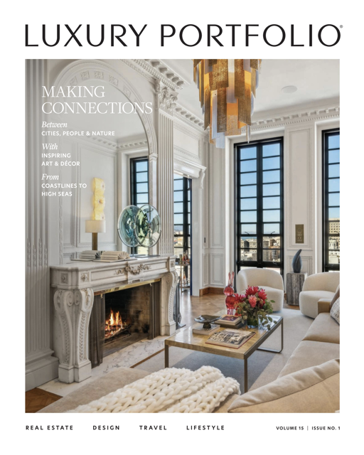 Luxury Portfolio Magazine - Spring 2025, Making connections