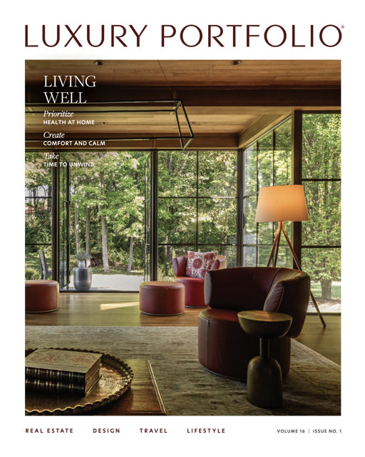 Luxury Portfolio Magazine - Spring 2026, living well